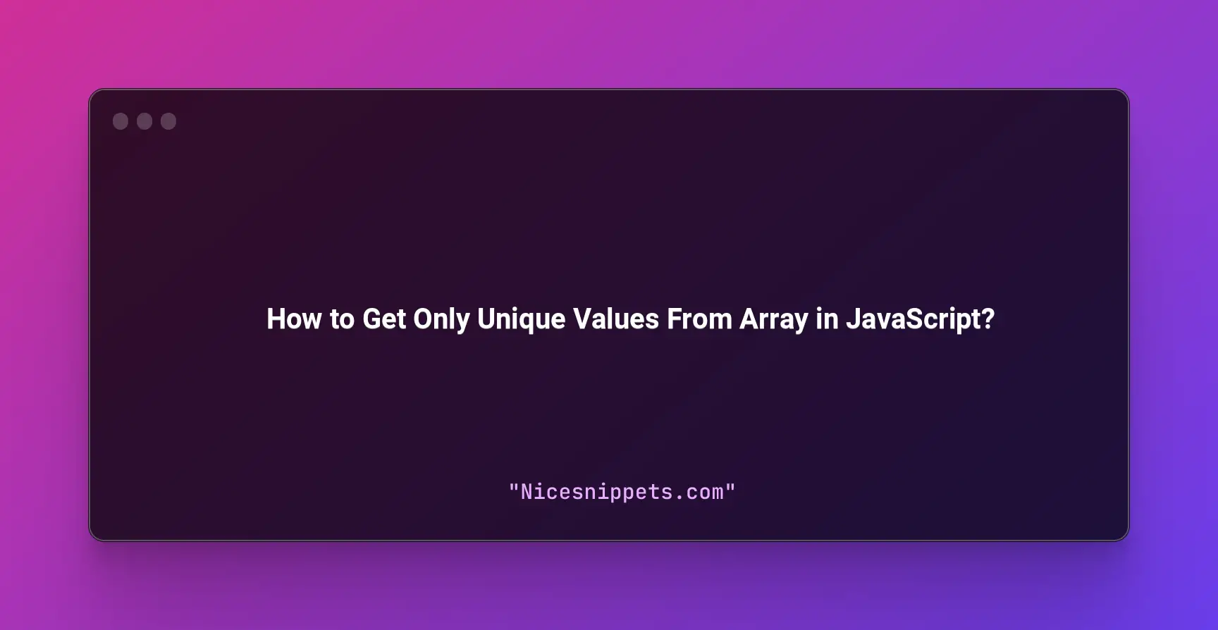 How to Get Only Unique Values From Array in JavaScript?